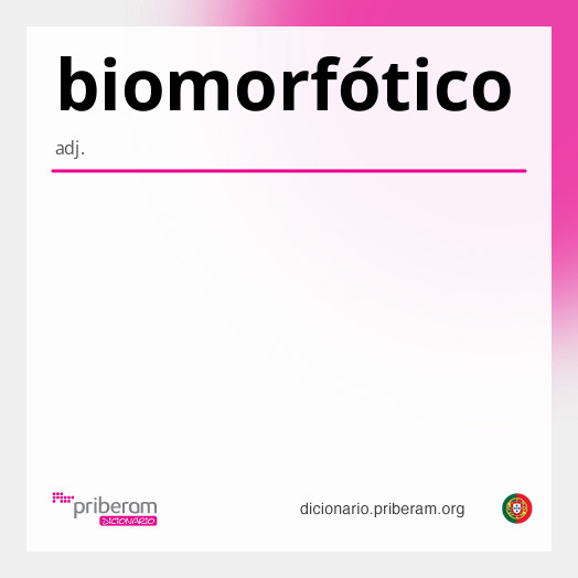 
   Significado de biomorfótico